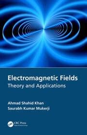 Electromagnetic Fields: Theory and Applications - 1st Edition - Ahmad