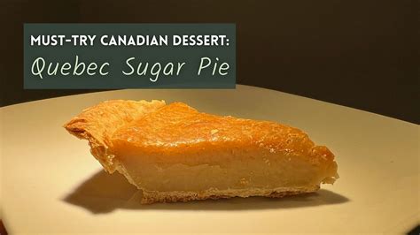 Quebec Sugar Pie: A Mouthwatering Dessert