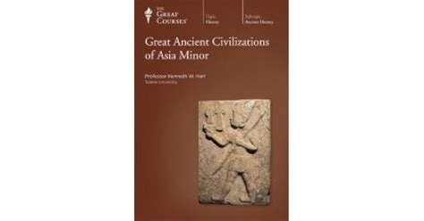 Great Ancient Civilizations of Asia Minor by Kenneth W. Harl