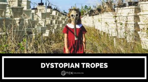 8 of the Most Popular Tropes in Dystopian Fiction - TCK Publishing