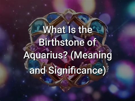 What Is the Birthstone of Aquarius? (Meaning and Significance) - Symbol Genie