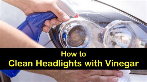 7 Simple But Effective Ways to Clean Headlights with Vinegar | How to clean headlights, Clean ...