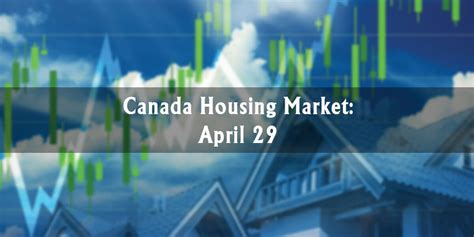 Canada Housing Market: April 29 | The A-Team