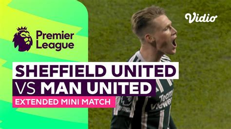 Sheffield United vs Man United - Extended Mini Match | Premier League ...