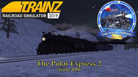 The Polar Express 2 (Trainz 2019) - YouTube