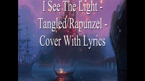 I See The Light - Tangled/Rapunzel - Cover With Lyrics - YouTube