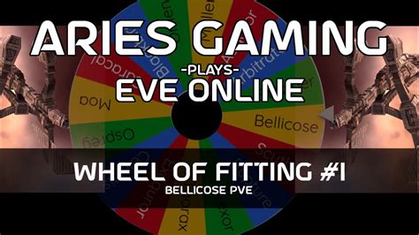 Aries Gaming 28 - EVE Online: Wheel of Fitting #1 (Bellicose PvE) - YouTube