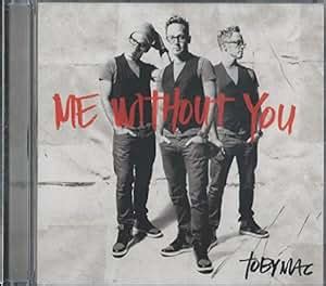 Tobymac - Tobymac Me Without You [Single] [Audio Cd] - Amazon.com Music