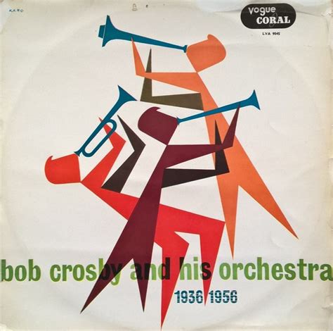 Bob Crosby And His Orchestra – 1936-1956 (Vinyl) - Discogs