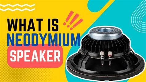 Head-to-Head: A Comparison Of Ferrite Vs Neodymium Speaker