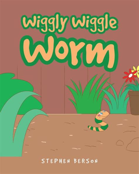 Wiggly Wiggle Worm by Stephen Berson | eBook | Barnes & Noble®