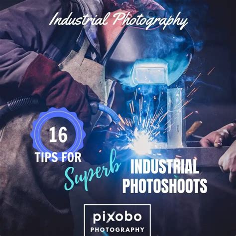 Industrial Photography: 16 Tips for Superb Industrial Photoshoots - Pixobo - Profitable Photography