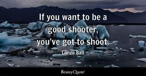 Shooter Quotes - BrainyQuote