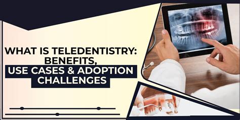 Benefits Of Teledentistry (2024 Update)