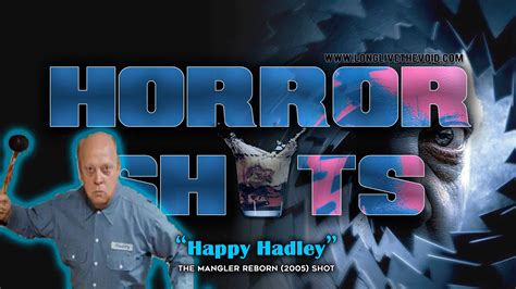 Happy Hadley - The Mangler Reborn (2005) SHOT — Beyond The Void Horror Podcast