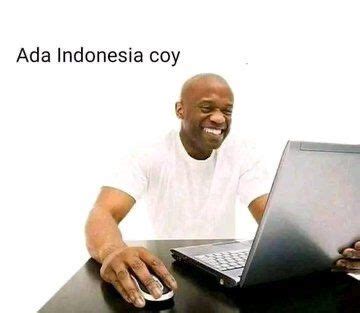 7 Meme Ada Indonesia Coy Versi Netizen, Kamu Begini Juga?