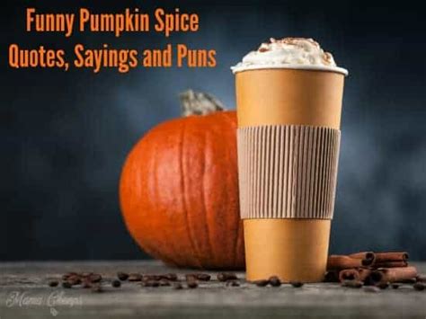 11 Funny Pumpkin Spice Quotes, Sayings and Puns - Mama Cheaps®