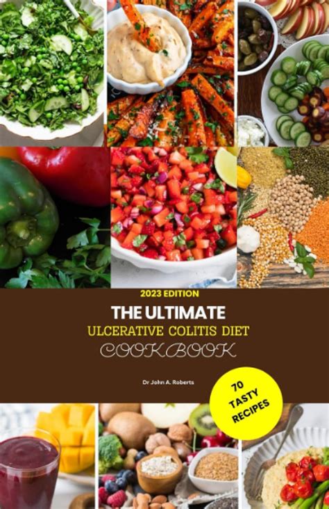 The Ultimate Ulcerative Colitis Diet Cookbook 2023: A Complete Guide To Understanding Ulcerative ...