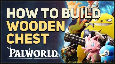 How to Build Wooden Chest Palworld - YouTube