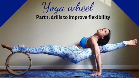 Yoga wheel : exercises to use it to increase flexibility for all levels ...