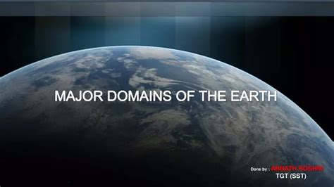 PPT - MAJOR DOMAINS OF THE EARTH PowerPoint Presentation - ID:5258961