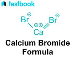 Calcium Bromide Formula: Know its Structure, Preparation and Uses