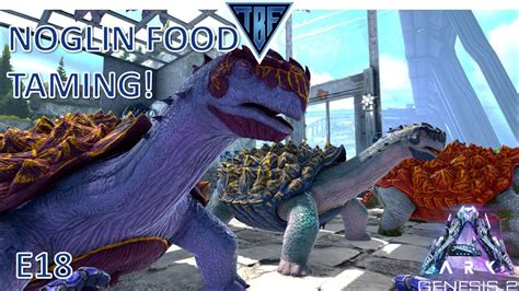 Taming some Noglin Food! Ark Survival Evolved Genesis Part 2 E18 Modded ...