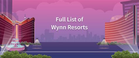 Full List of Wynn Resorts Casino Properties January 2025