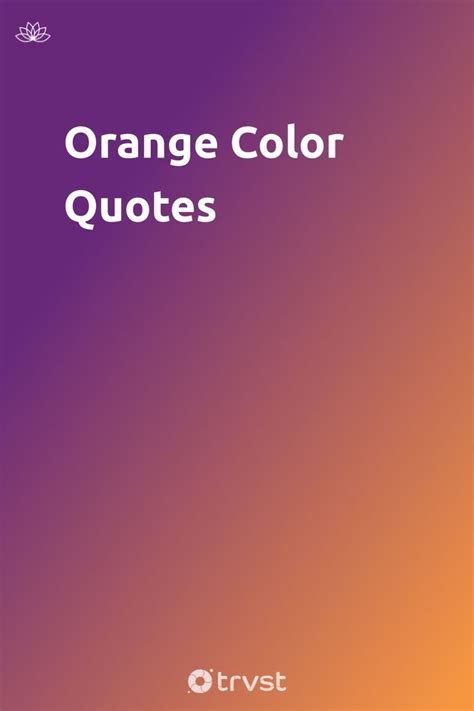 an orange and purple background with the words orange color quotes