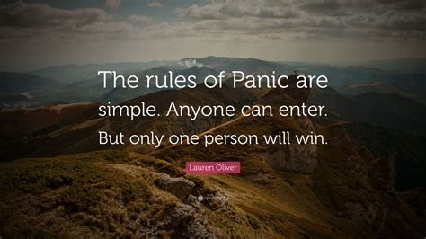 Lauren Oliver Quote: “The rules of Panic are simple. Anyone can enter. But only one person will ...