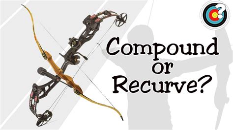 Archery | Compound or Recurve? - YouTube