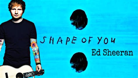 和訳 - Ed Sheeran - Shape of You - 2017 | howtogoaroundjapan