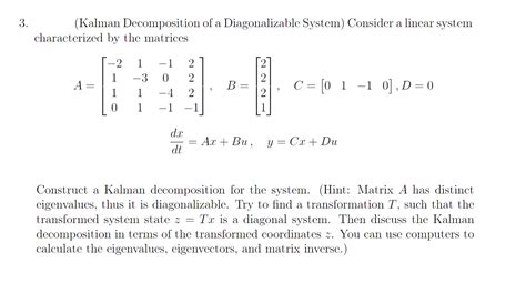 Solved (Kalman Decomposition of a Diagonalizable System) | Chegg.com