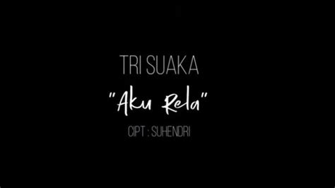 Lirik Lagu Aku Rela Tri Suaka, Trending di Youtube - Tribunjateng.com