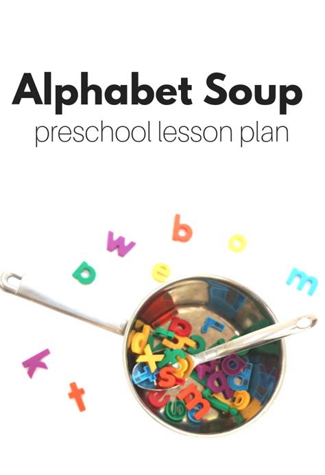 Preschool Lesson Plan - Alphabet Soup - No Time For Flash Cards