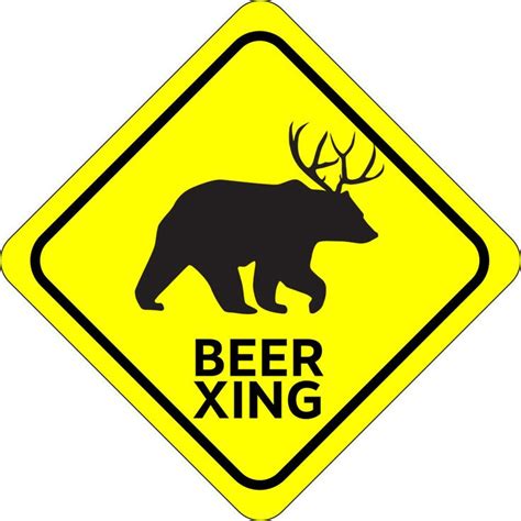 Beer Xing, Bear Deer crossing sign, man cave humor | Bear deer beer ...