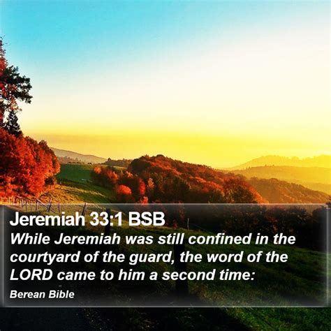 Jeremiah 33:1 BSB - While Jeremiah was still confined in the