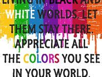 13 Color your world ideas | inspirational quotes, words of wisdom, words