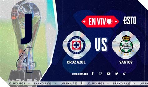 Cruz Azul vs Santos Laguna: Disfruta EN VIVO las mejores acciones de la ...