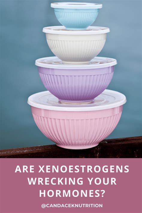 Are Xenoestrogens Wrecking Your Hormones - Candace K. Nutrition