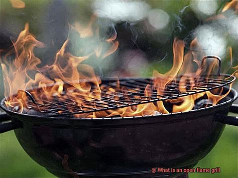 What is an open flame grill? - Pastime Bar And Grill