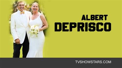 Albert DePrisco: Net Worth, Career & First Wife | TV Show Stars