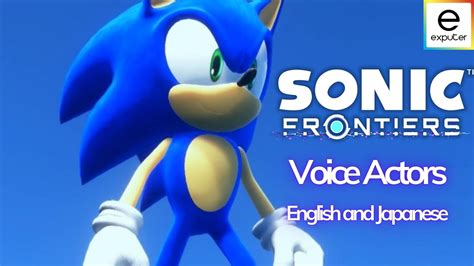 Sonic Frontiers Voice Actors: English & Japanese - eXputer.com