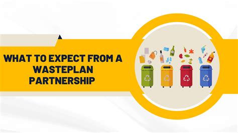 Here’s the 7 steps included in a partnership with WastePlan