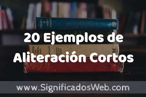 20 Ejemplos de Aliteración Cortos ️ Tipos, Definición y Análisis