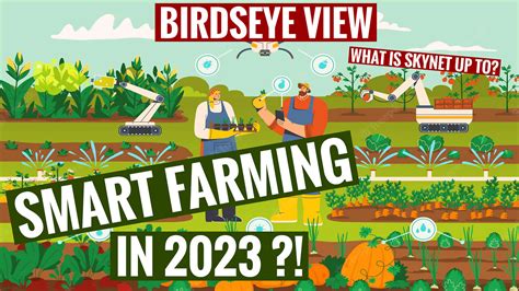 SMART FARMING in 2023?! 🚜🌾 It’s coming!!! Here’s a BIRDSEYE VIEW of today’s AG TECH Sector…