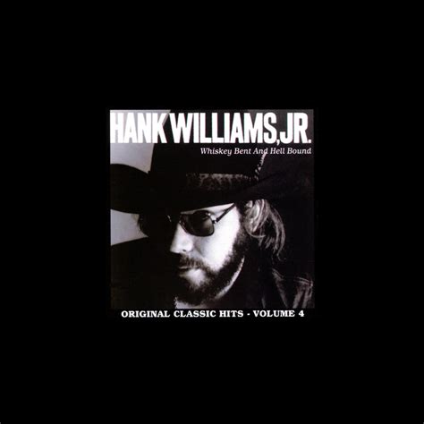 ‎Whiskey Bent and Hell Bound - Original Classic Hits, Vol. 4 by Hank ...