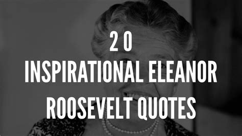 20 Inspirational Eleanor Roosevelt Quotes