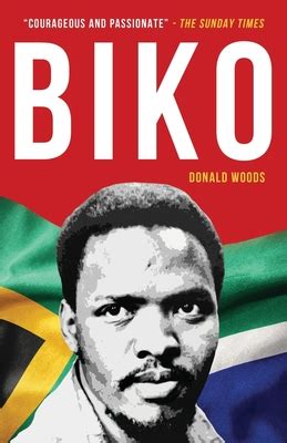 Biko: The powerful biography of Steve Biko and the struggle of the Black Consciousness Movement ...