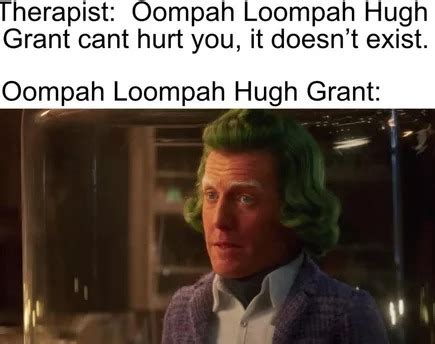 Oompa Loompa Hugh Grant - Meme by daizehyug :) Memedroid